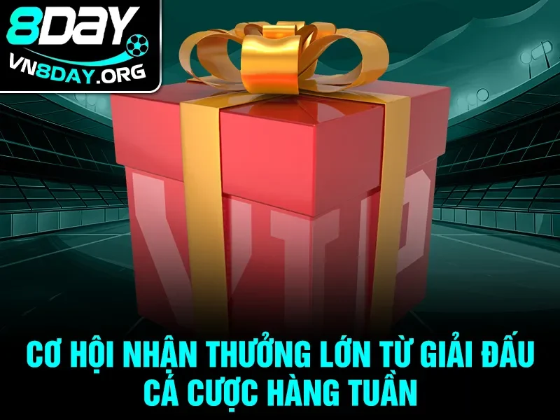 Cơ hội nhận thưởng lớn từ giải đấu cá cược hàng tuần