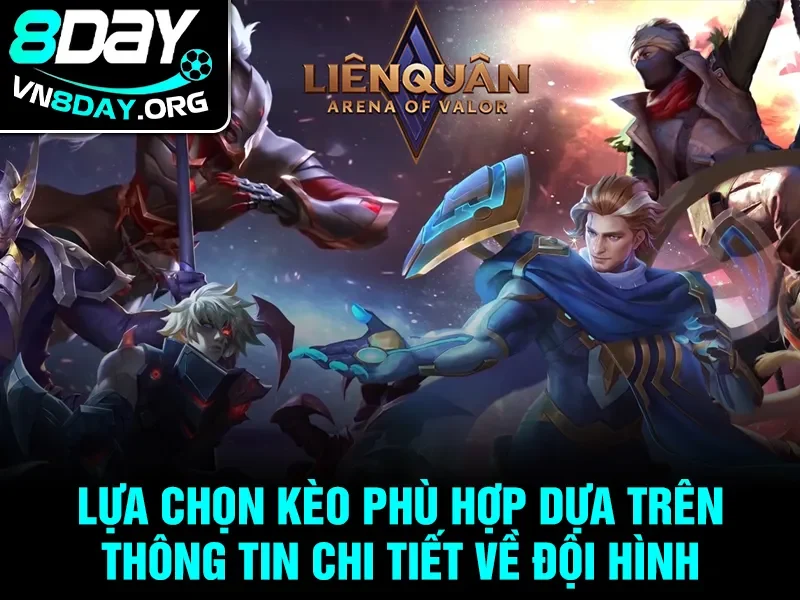 Lựa chọn kèo phù hợp dựa trên thông tin chi tiết về đội hình