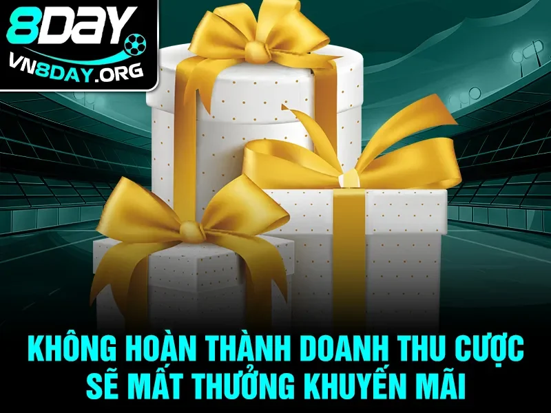 Không hoàn thành doanh thu cược sẽ mất thưởng khuyến mãi